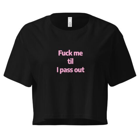 Fuck Me Til I Pass Out Y2K Baby Tee | Bed Destroyer Retro Cropped Top | Certified Slutcore Baddie Tee