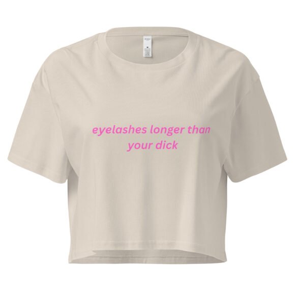 “Eyelashes Longer Than Your Dick” Cropped Baby Tee | Bold AF Hot-Girl Statement Crop Top - Image 6