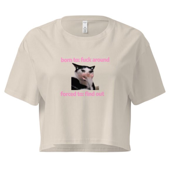 Born to Fuck Around Forced to Find Out Y2K Baby Tee | Chaos Theory Girl Retro Cropped Top | Certified Unhinged Meme Tee - Image 6