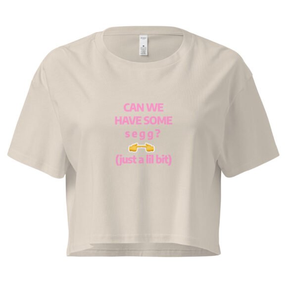 Can We Hav Some Segg Y2K Baby Tee | Unhinged Romance Retro Cropped Top | Thirsty Girl Energy Meme Tee - Image 6