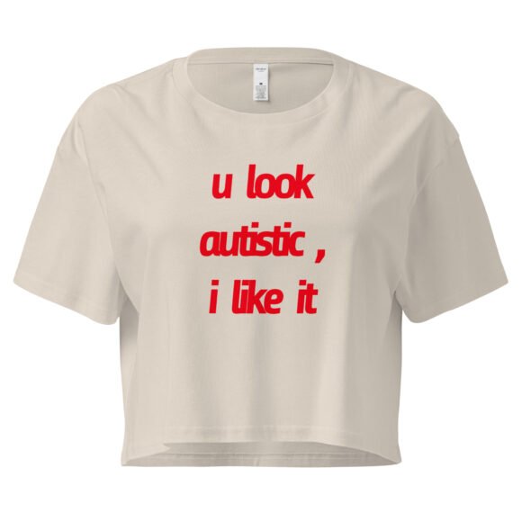 U Look Autistic Y2K Baby Tee | Neurodivergent Icon Retro Cropped Top | Spicy Brain Energy Meme Tee - Image 7