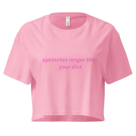 “Eyelashes Longer Than Your Dick” Cropped Baby Tee | Bold AF Hot-Girl Statement Crop Top - Image 4