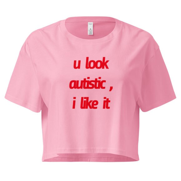 U Look Autistic Y2K Baby Tee | Neurodivergent Icon Retro Cropped Top | Spicy Brain Energy Meme Tee - Image 5