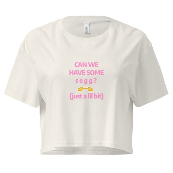 Can We Hav Some Segg Y2K Baby Tee | Unhinged Romance Retro Cropped Top | Thirsty Girl Energy Meme Tee - Image 9
