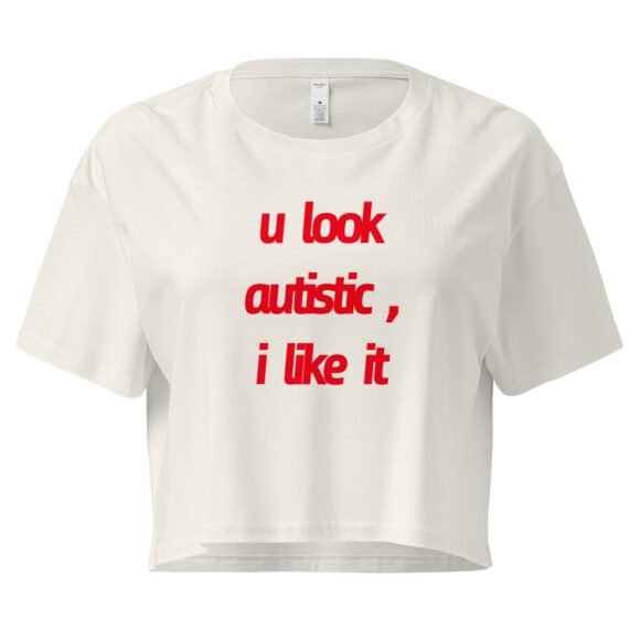 U Look Autistic Y2K Baby Tee | Neurodivergent Icon Retro Cropped Top | Spicy Brain Energy Meme Tee - Image 10
