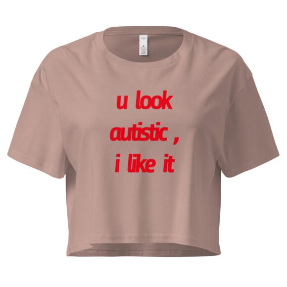 U Look Autistic Y2K Baby Tee | Neurodivergent Icon Retro Cropped Top | Spicy Brain Energy Meme Tee - Image 4