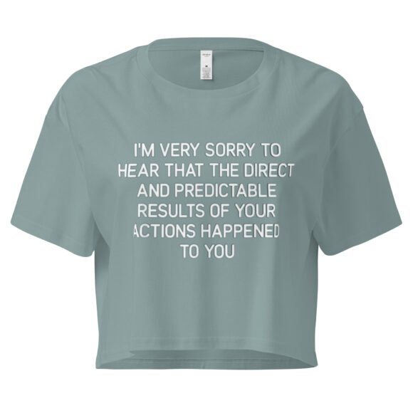 Im Very to Sorry to Hear That the Direct and Predictable Results of Your Actions Happened to You Y2K Baby Tee | Passive Aggressive Bimbo Retro Cropped Top | Girlboss Vengeance Meme Tee - Image 2