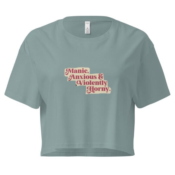 Manic Anxious and Violently Horny Y2K Baby Tee | Chaos Girl Era Retro Cropped Top | Unmedicated and Hot Meme Tee - Image 3