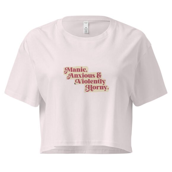 Manic Anxious and Violently Horny Y2K Baby Tee | Chaos Girl Era Retro Cropped Top | Unmedicated and Hot Meme Tee - Image 7