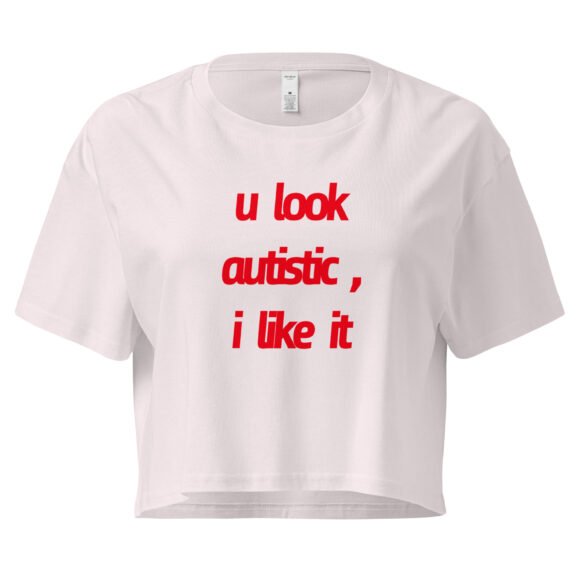 U Look Autistic Y2K Baby Tee | Neurodivergent Icon Retro Cropped Top | Spicy Brain Energy Meme Tee - Image 8