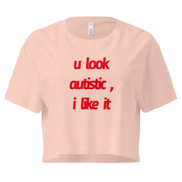 U Look Autistic Y2K Baby Tee | Neurodivergent Icon Retro Cropped Top | Spicy Brain Energy Meme Tee - Image 6