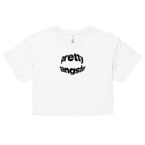“Pretty Gangster” Y2K Cropped Tee | Bold Baby Tee for Bad Girls with Bomb Energy