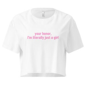 Your Honor I Am Litereally Just a Girl Y2K Baby Tee | Legal Bimbocore Retro Cropped Top | Courtroom Slut Meme Tee