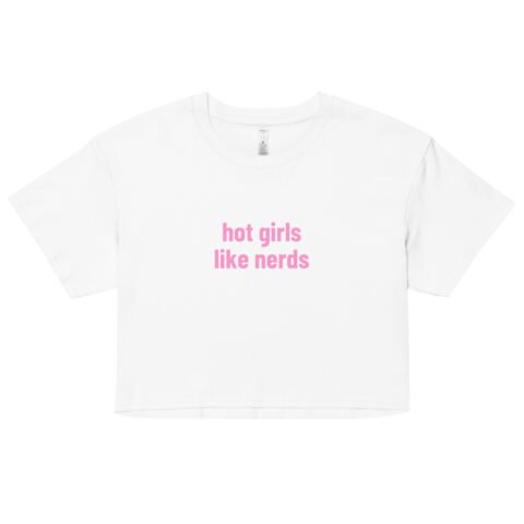 Hot Girls Like Nerds Y2K Baby Tee | Geek Lover Retro Cropped Top | Booksmart Baddie Meme Tee