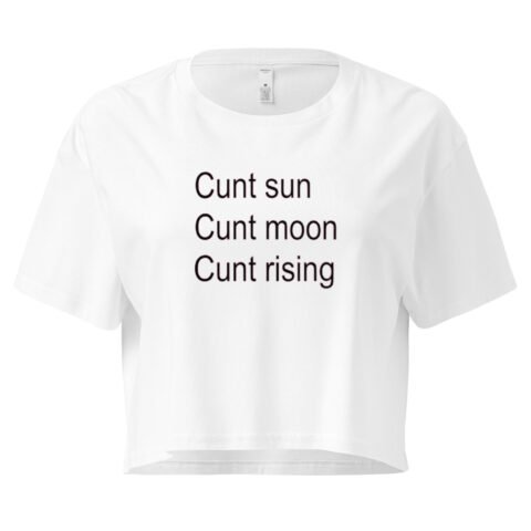 Cunt Sun Cunt Moon Cunt Rising Y2K Baby Tee | Astro Baddie Retro Cropped Top | Slutty Zodiac Meme Tee