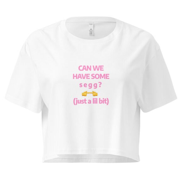 Can We Hav Some Segg Y2K Baby Tee | Unhinged Romance Retro Cropped Top | Thirsty Girl Energy Meme Tee - Image 10