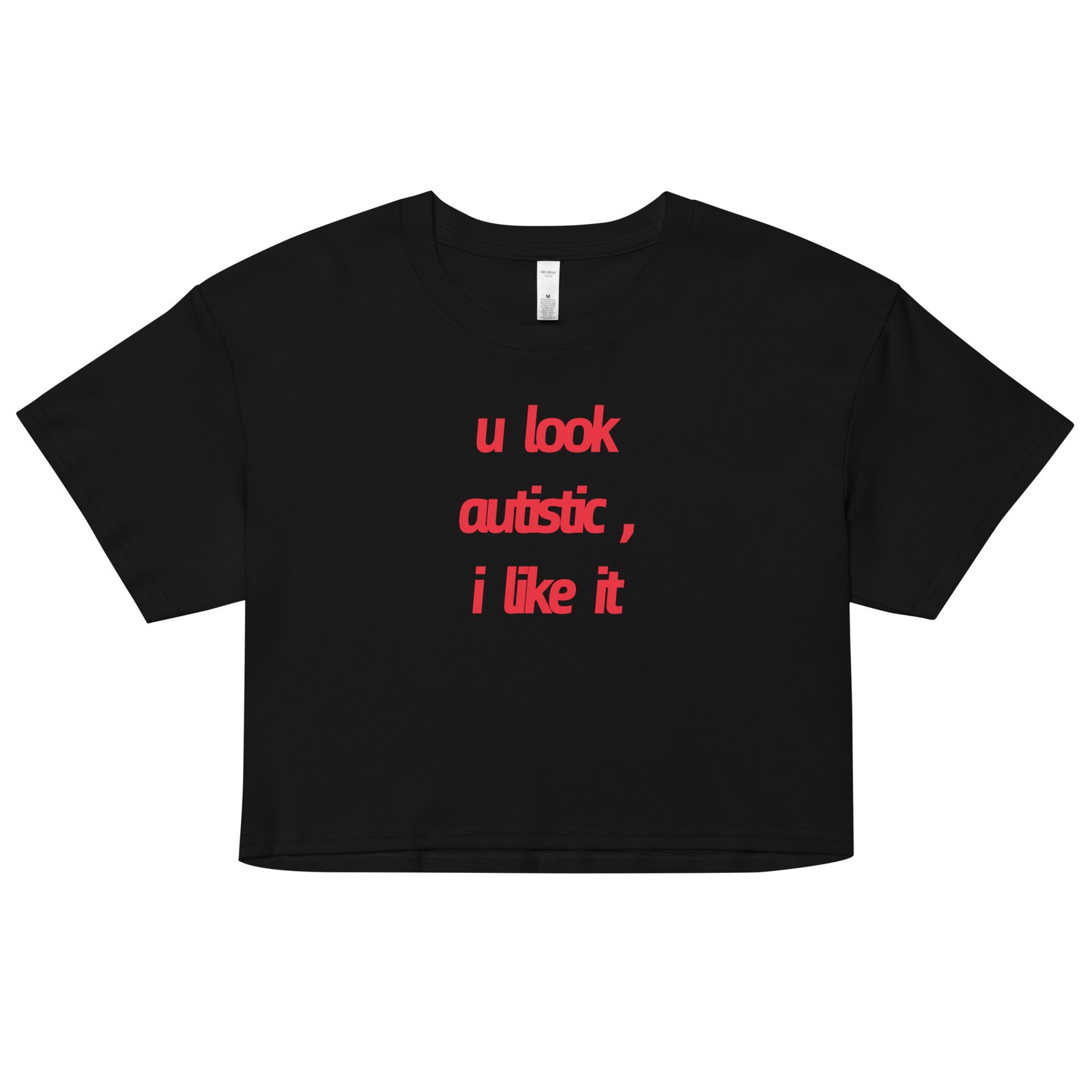 U Look Autistic Y2K Baby Tee | Neurodivergent Icon Retro Cropped Top | Spicy Brain Energy Meme Tee