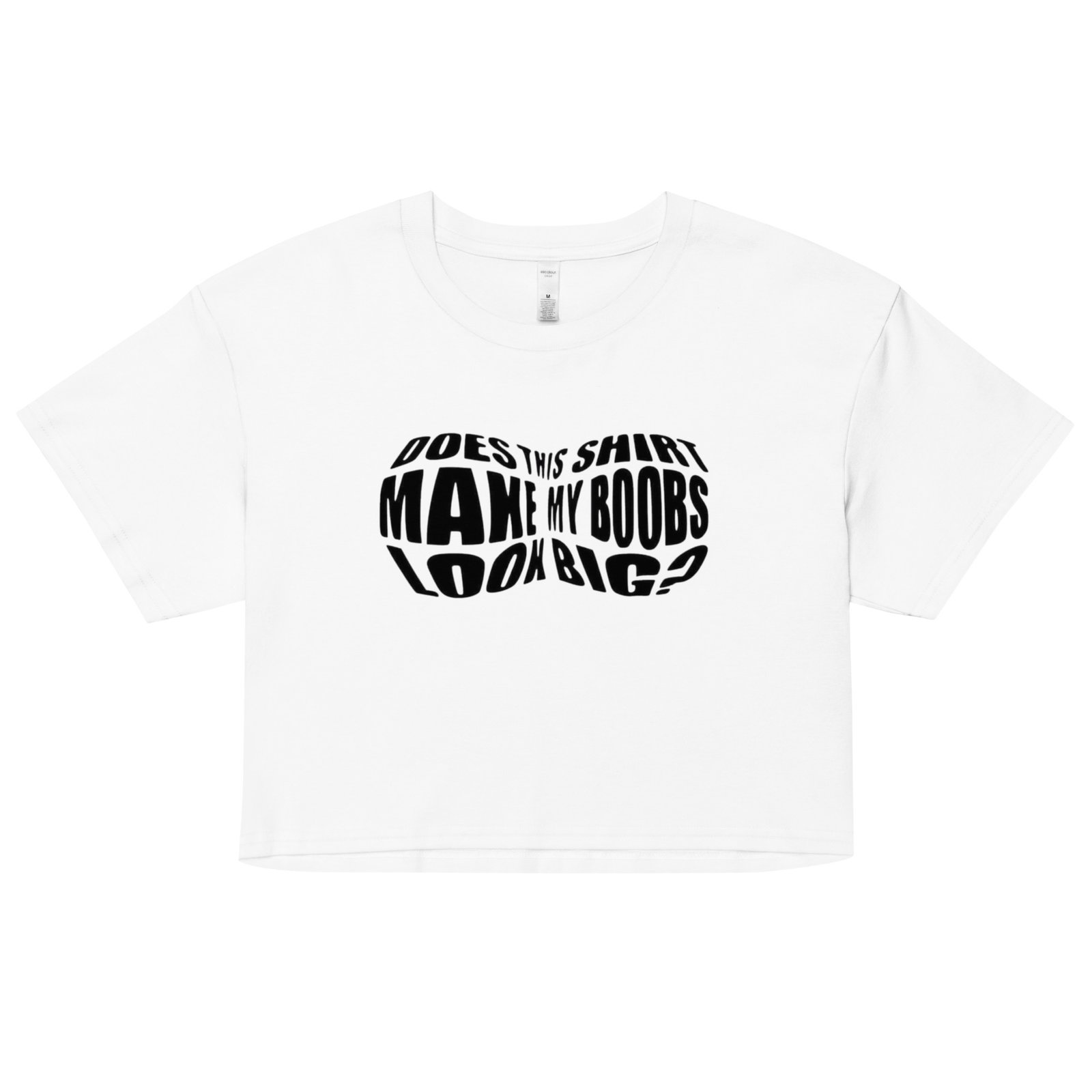 Does This Shirt Make My Boobs Look Big? Y2K Baby Tee | Tease Queen Retro Cropped Top | Flirty Attention-Hungry Meme Shirt