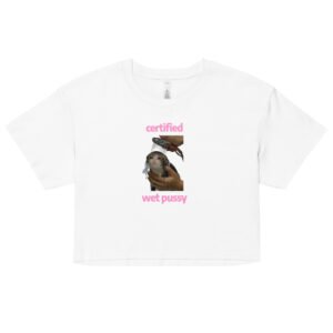 Certified Wet Pussy Y2K Baby Tee | Extra Juicy Bimbo Retro Cropped Top | Hydrated Slutcore Meme Tee