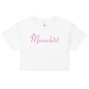 Masochist Y2K Baby Tee | Soft Pain Retro Cropped Top | Flirty Chaos Bimbo Shirt